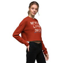 Load image into Gallery viewer, NEVER LOOK BACK WOMEN Crop Sweatshirt